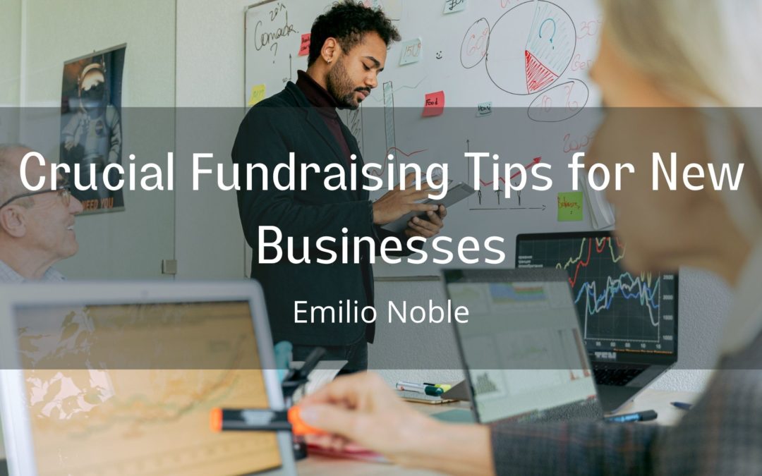 Crucial Fundraising Tips For New Businesses