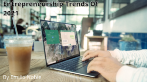 Entrepreneurship Trends 2021 Emilio Noble